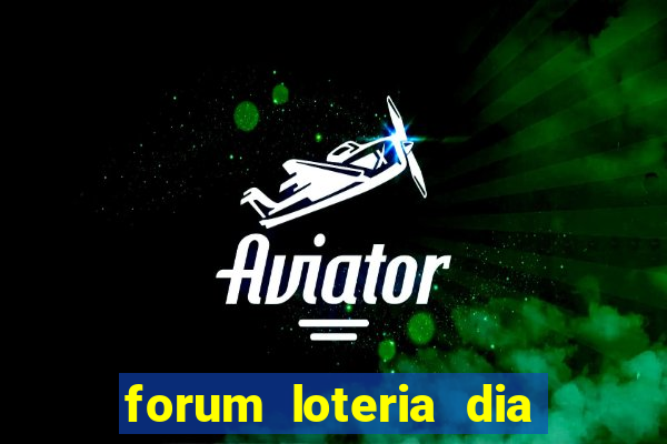 forum loteria dia de sorte